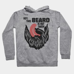 Hey This Beard Is Not Taken Hoodie